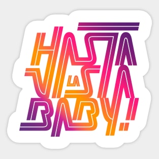 Hasta la vista baby! Sticker